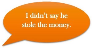I didnt say he stole the money
